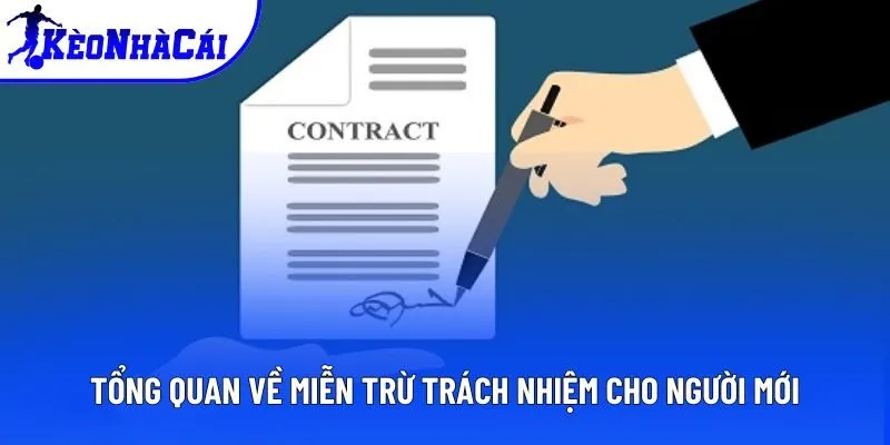 Tổng quan về miễn trừ trách nhiệm cho người mới