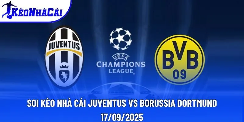 Soi kèo nhà cái Juventus vs Borussia Dortmund 17/09/2025